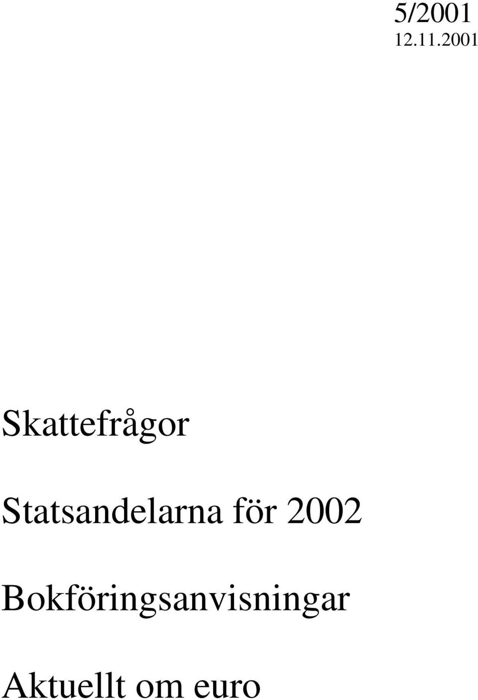 Statsandelarna för 2002