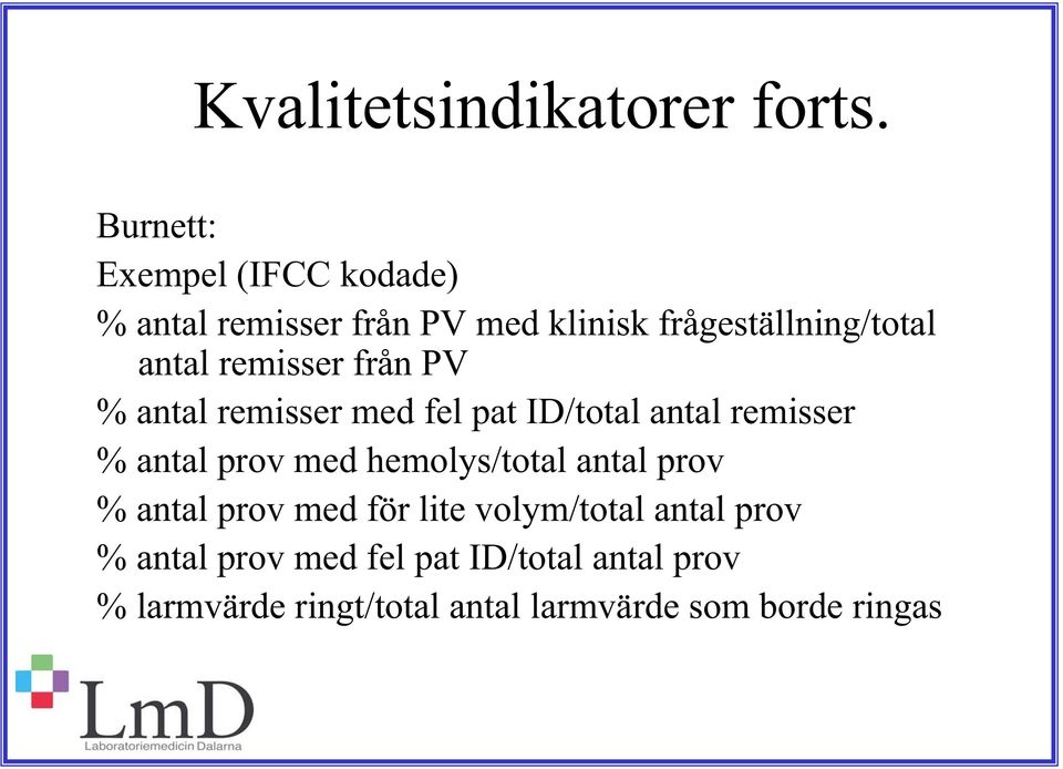 remisser från PV % antal remisser med fel pat ID/total antal remisser % antal prov med