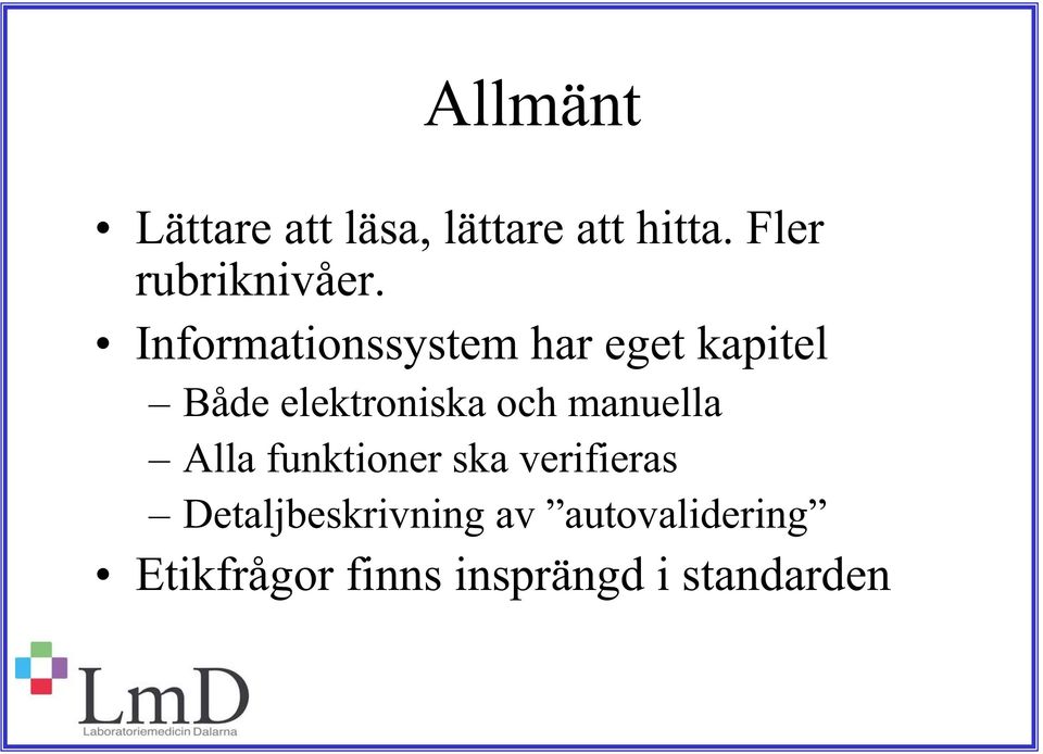 Informationssystem har eget kapitel Både elektroniska och