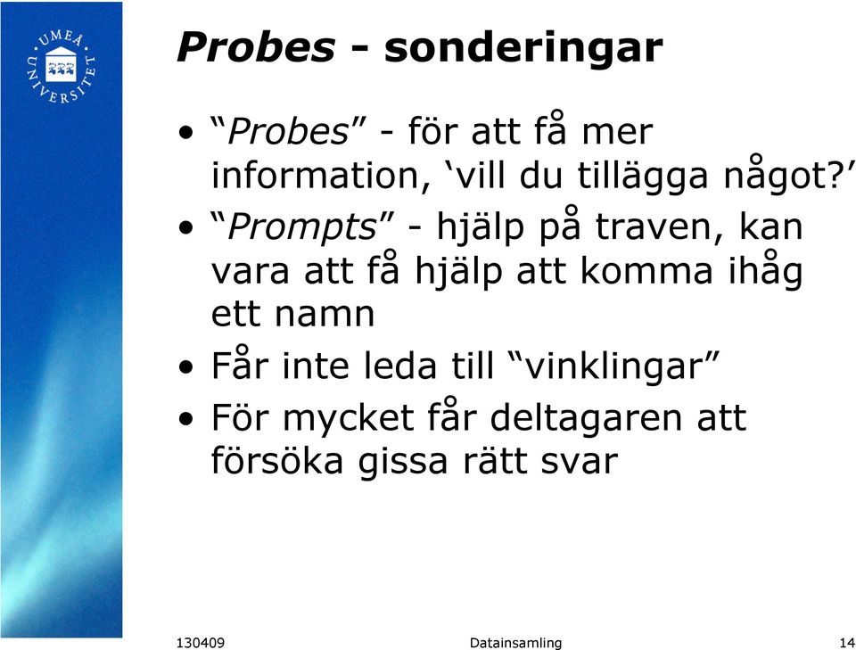 Prompts - hjälp på traven, kan vara att få hjälp att komma ihåg