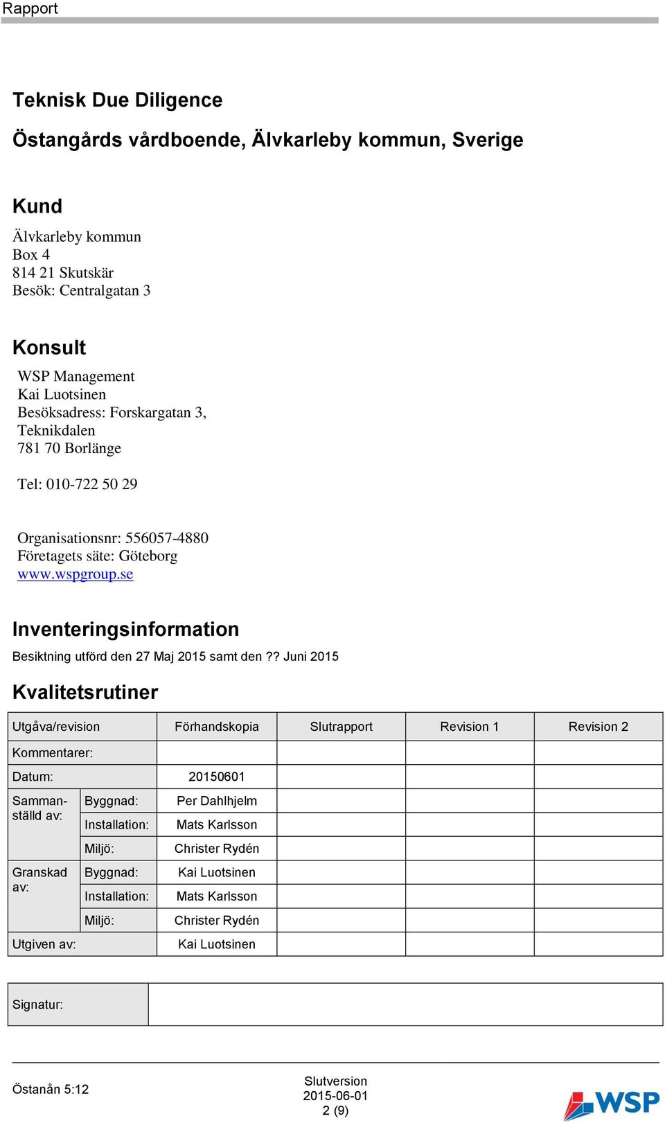 se Inventeringsinformation Besiktning utförd den 27 Maj 2015 samt den?