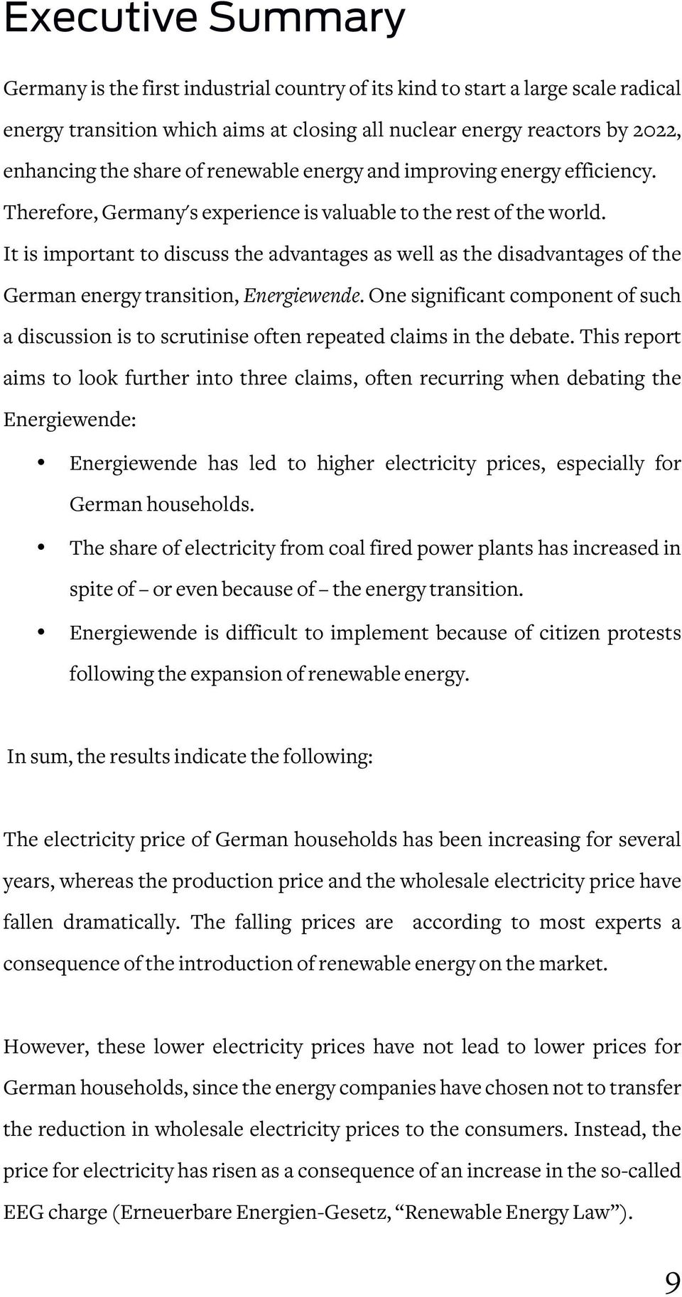 It is important to discuss the advantages as well as the disadvantages of the German energy transition, Energiewende.