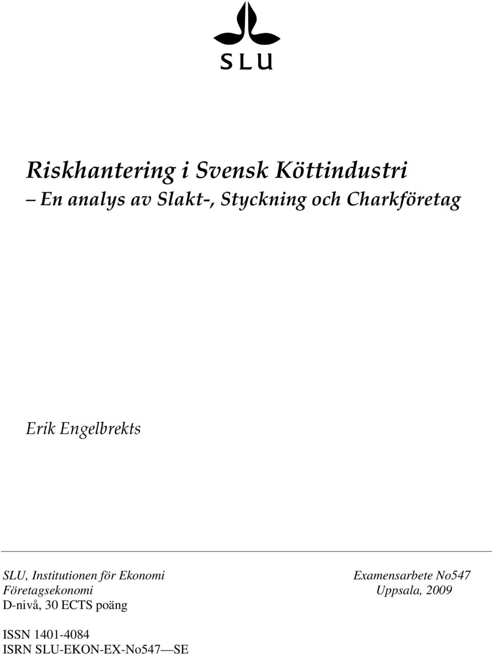 för Ekonomi Examensarbete No547 Företagsekonomi Uppsala, 2009