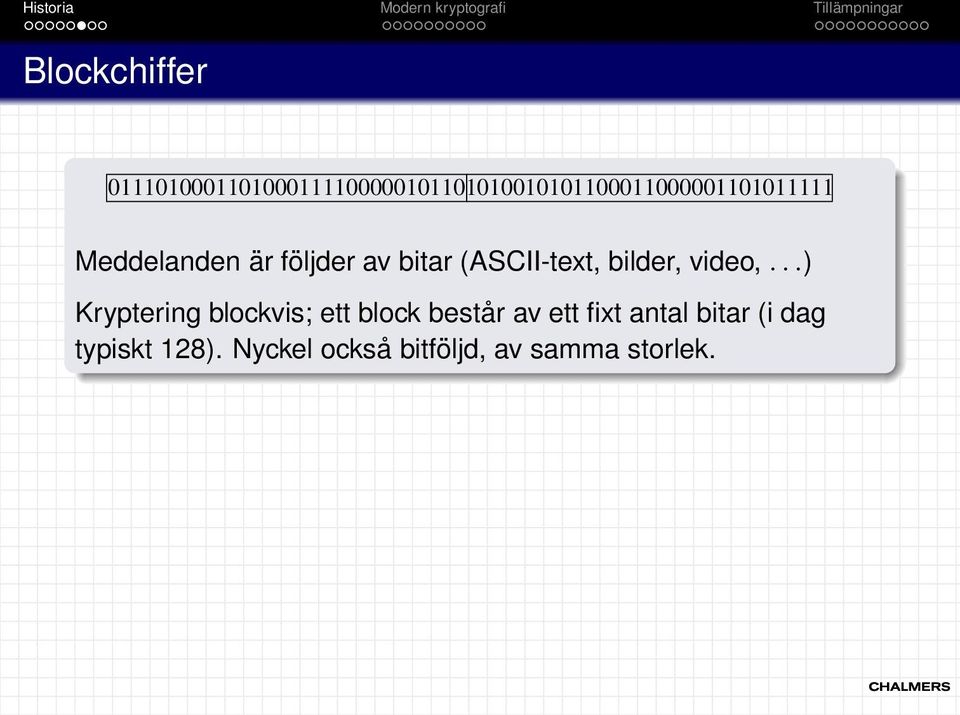 Meddelanden är följder av bitar (ASCII-text, bilder, video,.