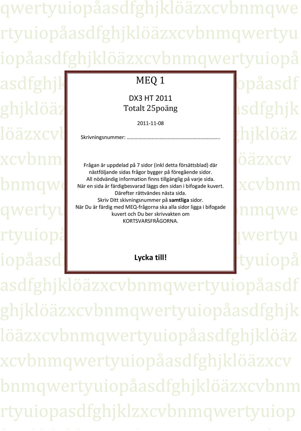 qwertyuiopåasdfghjklöäzxcvbnmqwe kuvert och Du ber skrivvakten om rtyuiopåasdfghjklöäzxcvbnmqwertyu iopåasdfghjklöäzxcvbnmqwertyuiopå Lycka till!