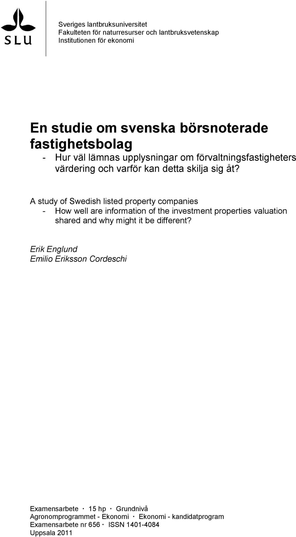 A study of Swedish listed property companies - How well are information of the investment properties valuation shared and why might it be