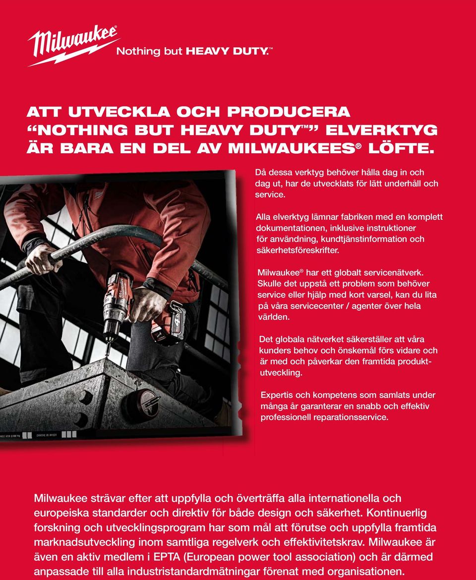 Skulle det uppstå ett problem som behöver service eller hjälp med kort varsel, kan du lita på våra servicecenter / agenter över hela världen.