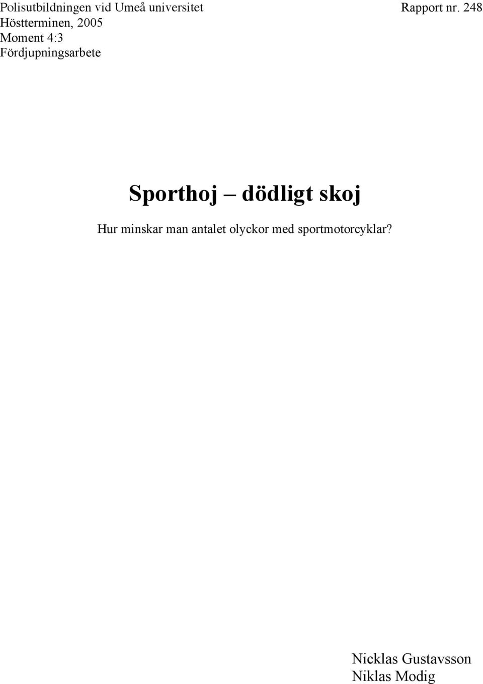 Sporthoj dödligt skoj Hur minskar man antalet