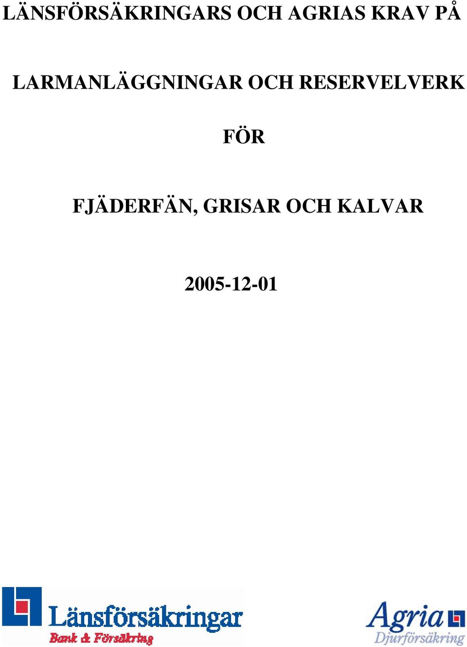 RESERVELVERK FÖR FJÄDERFÄN,