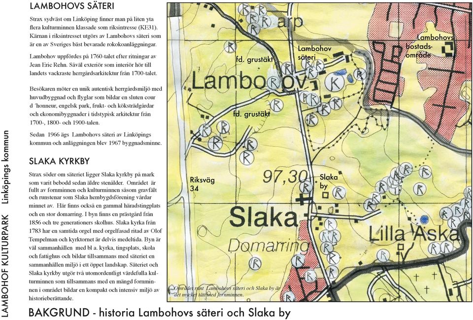 Såväl exteriör som interiör hör till landets vackraste herrgårdsarkitektur från 1700-talet. fd.