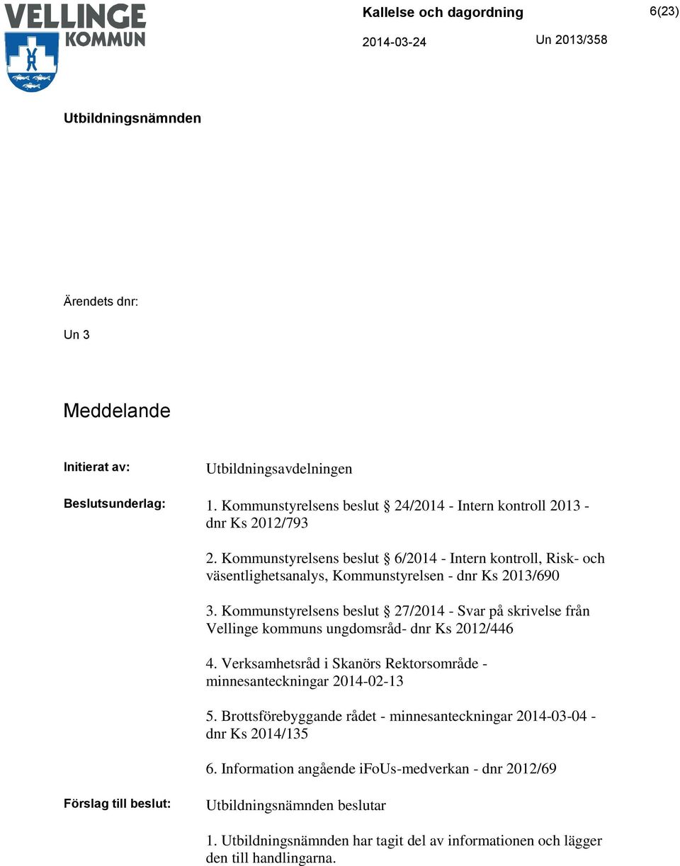 Kommunstyrelsens beslut 27/2014 - Svar på skrivelse från Vellinge kommuns ungdomsråd- dnr Ks 2012/446 4.