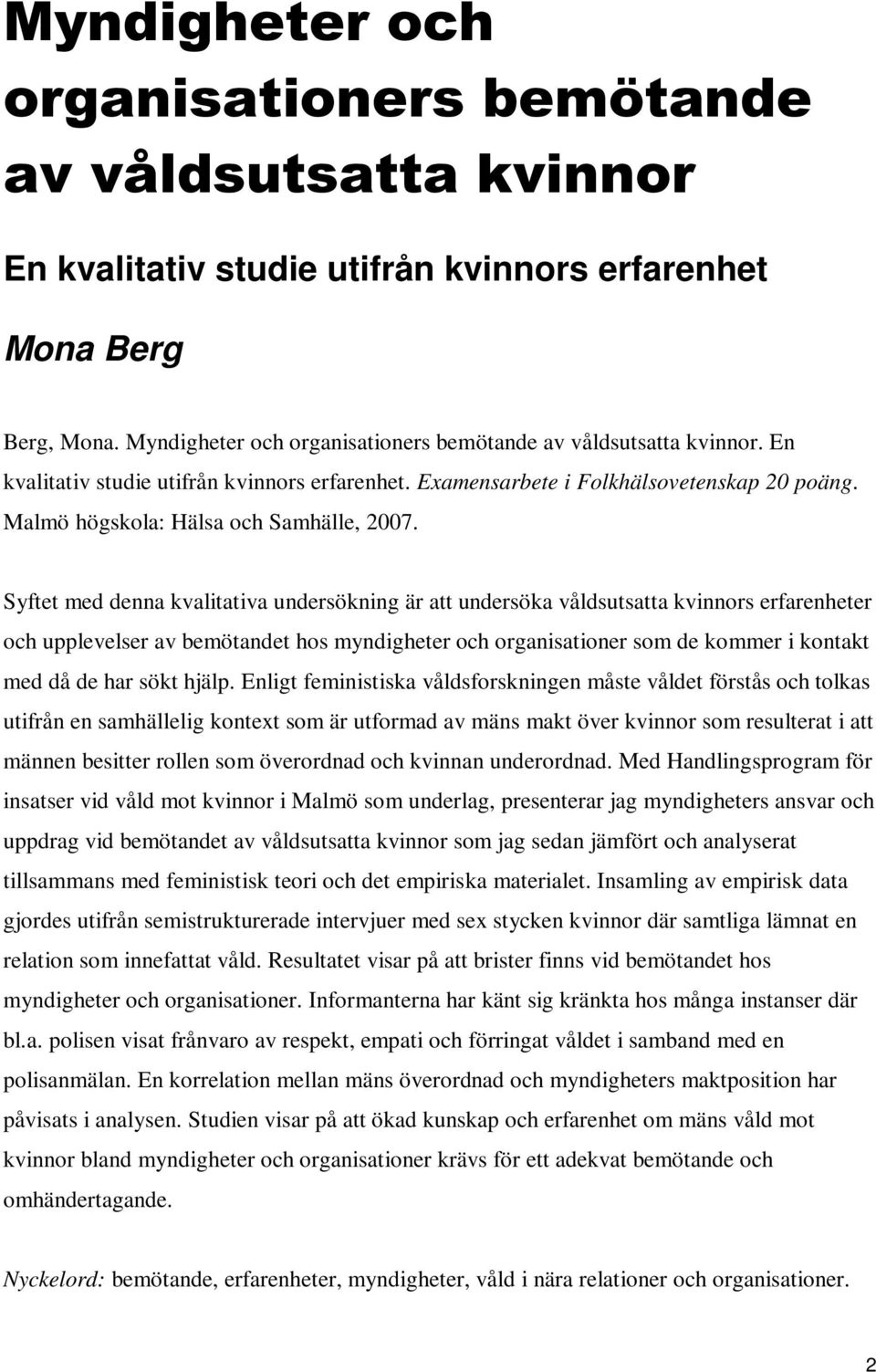 Malmö högskola: Hälsa och Samhälle, 2007.