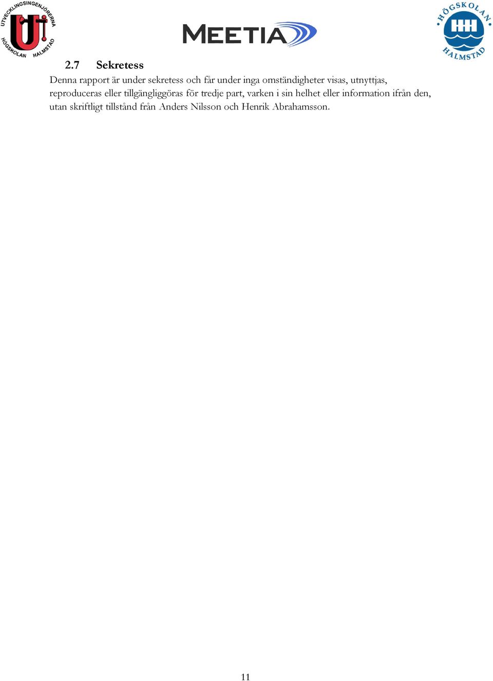 för tredje part, varken i sin helhet eller information ifrån den,