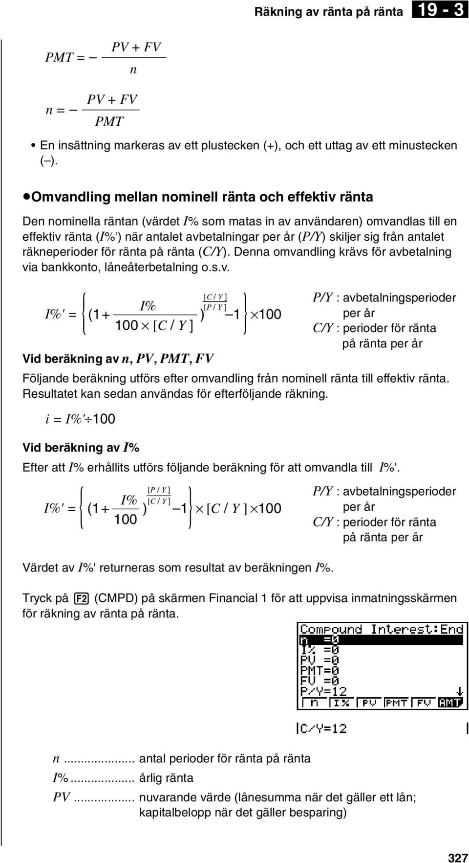 sig från antalet räkneperioder för ränta på ränta (C/Y). Denna omva