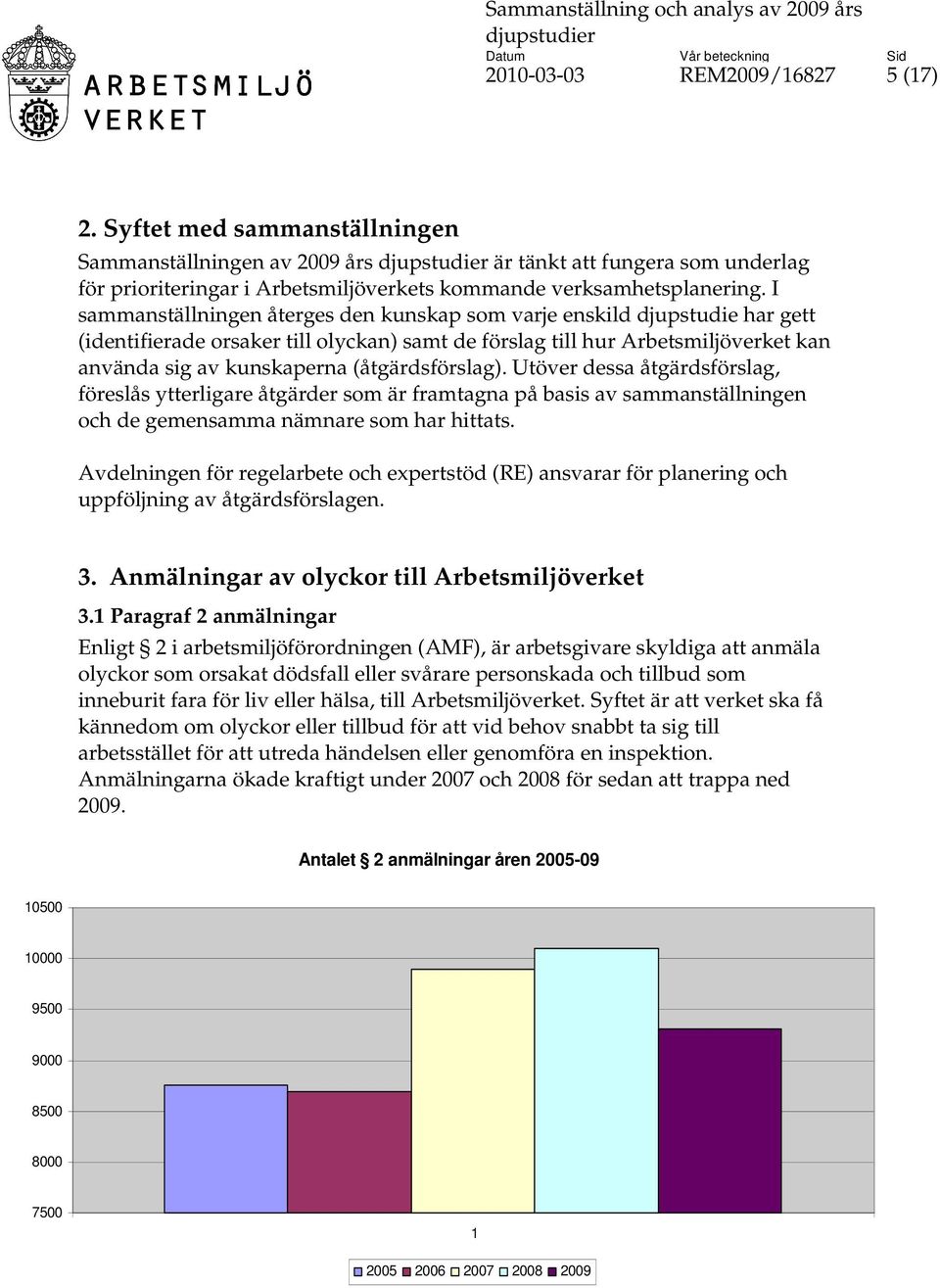 (åtgärdsförslag). Utöver dessa åtgärdsförslag, föreslås ytterligare åtgärder som är framtagna på basis av sammanställningen och de gemensamma nämnare som har hittats.