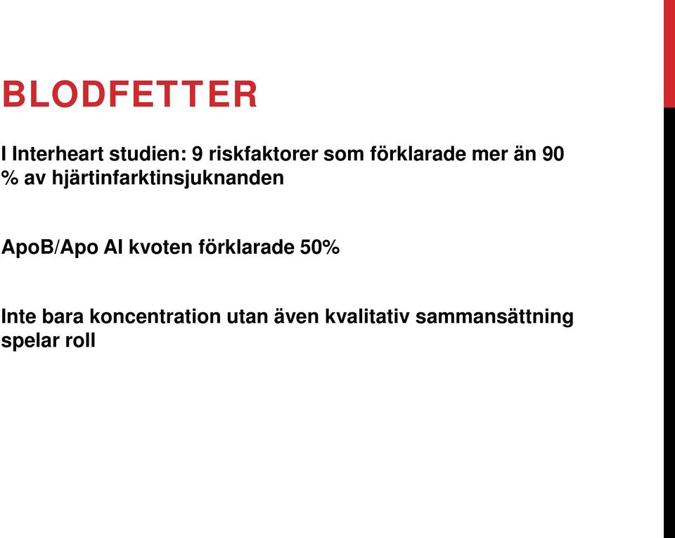 ApoB/Apo AI kvoten förklarade 50% Inte bara