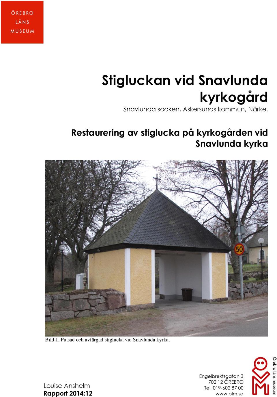 Restaurering av stiglucka på kyrkogården vid Snavlunda kyrka Bild 1.