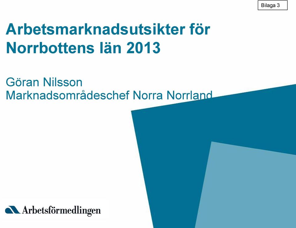 Norrbottens län 2013 Göran