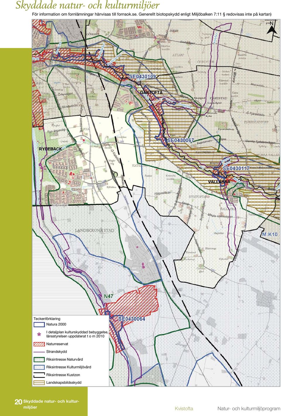 detaljplan kulturskyddad bebyggelse, länsstyrelsen uppdaterat t o m 2010 Naturreservat Strandskydd