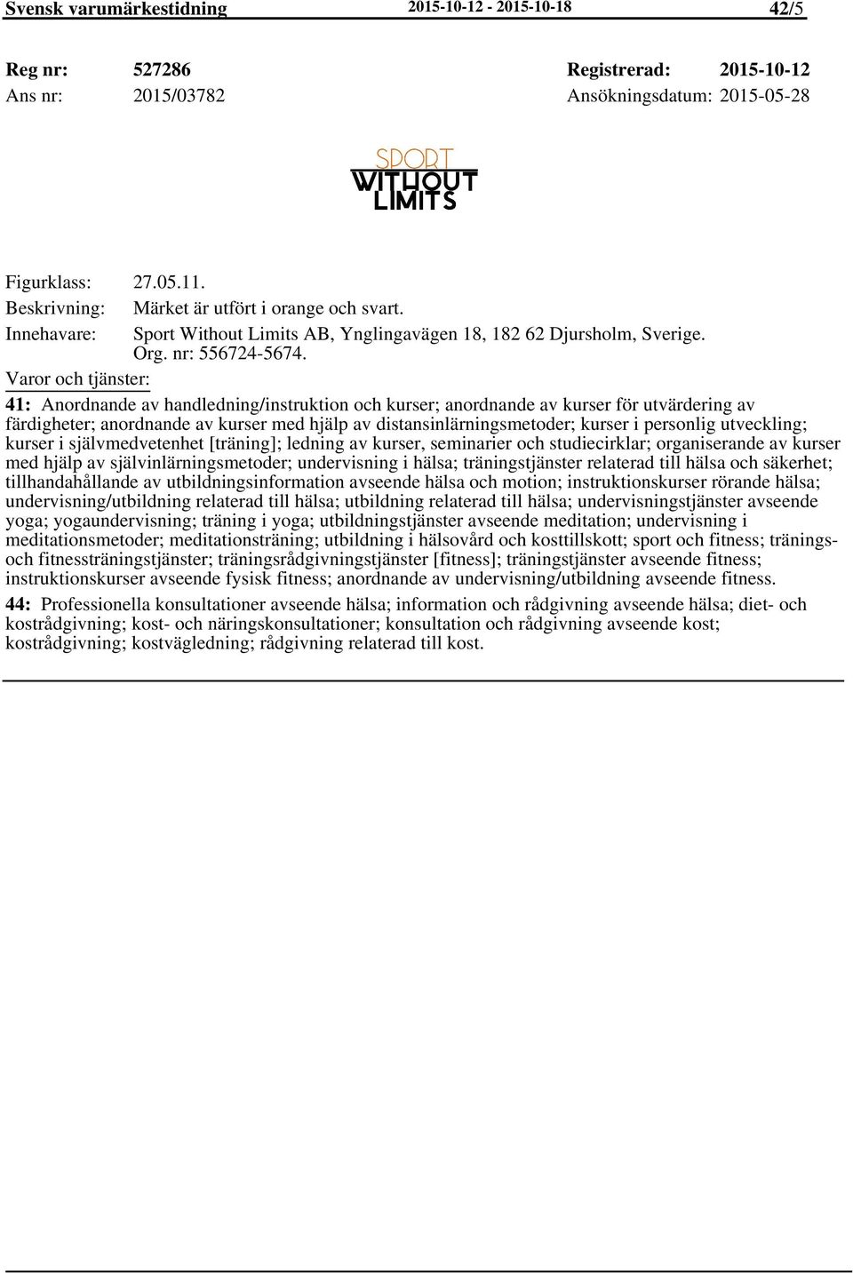 41: Anordnande av handledning/instruktion och kurser; anordnande av kurser för utvärdering av färdigheter; anordnande av kurser med hjälp av distansinlärningsmetoder; kurser i personlig utveckling;