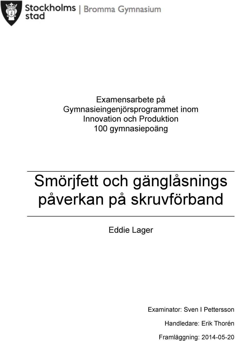 gänglåsnings påverkan på skruvförband Eddie Lager