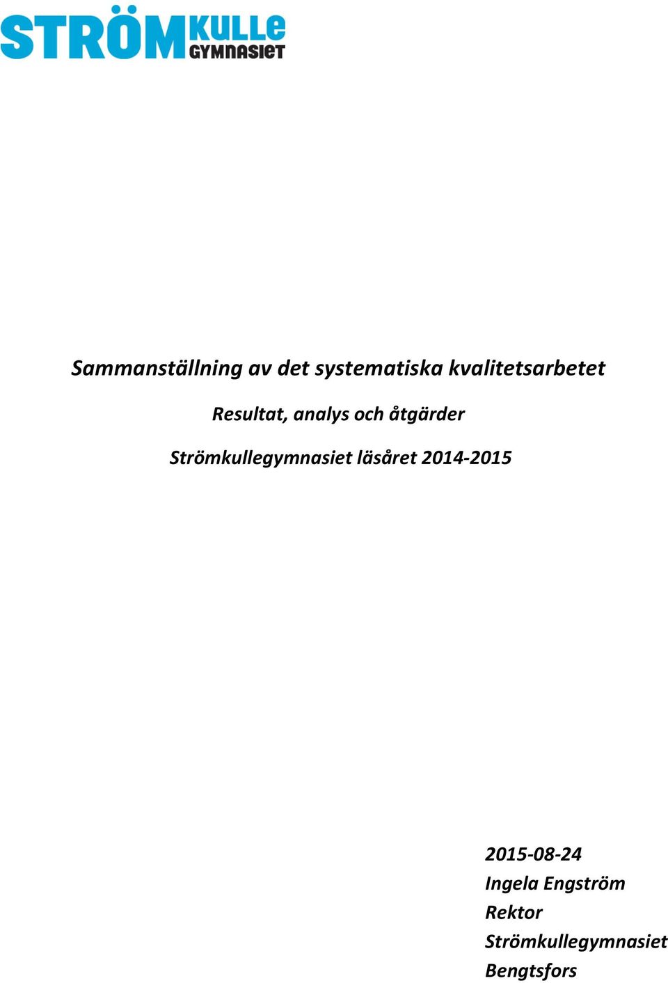 Strömkullegymnasiet läsåret 2014-2015 2015-08-