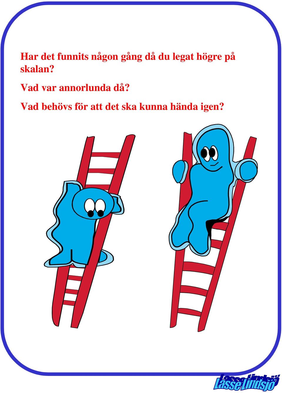 Vad var annorlunda då?