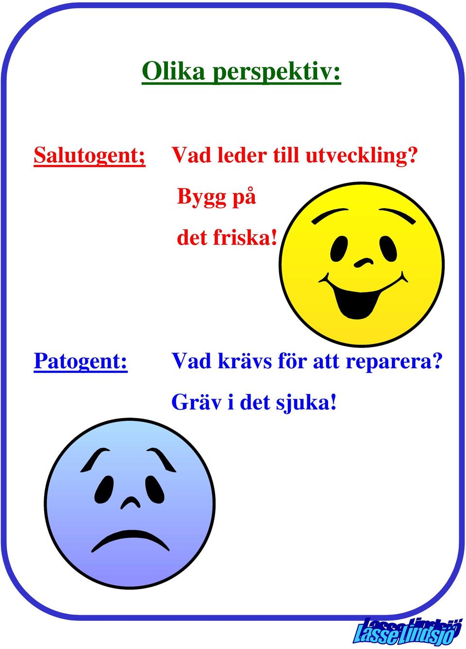 Bygg på det friska!