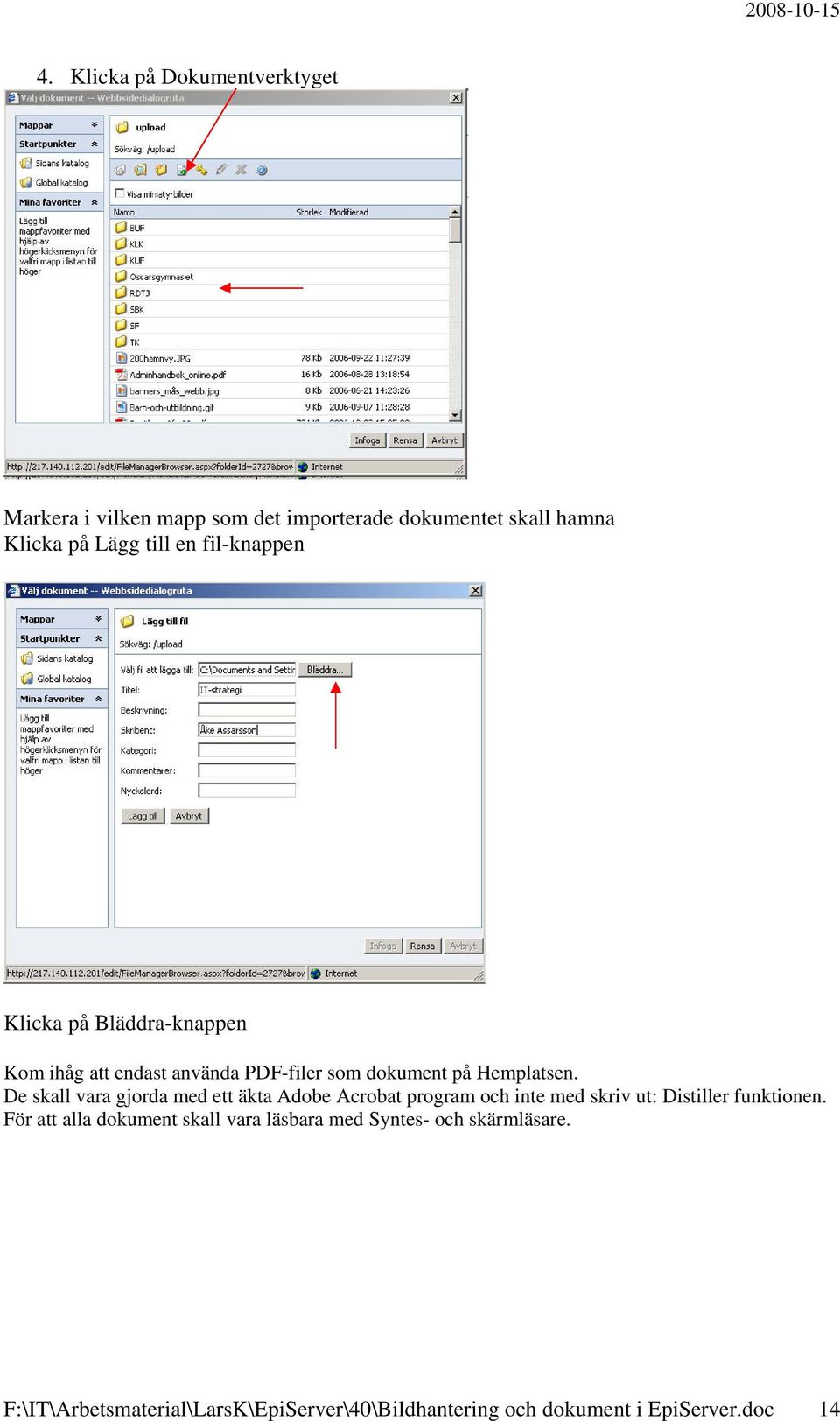 De skall vara gjorda med ett äkta Adobe Acrobat program och inte med skriv ut: Distiller funktionen.