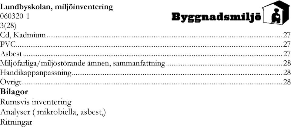 .. 28 Handikappanpassning... 28 Övrigt.