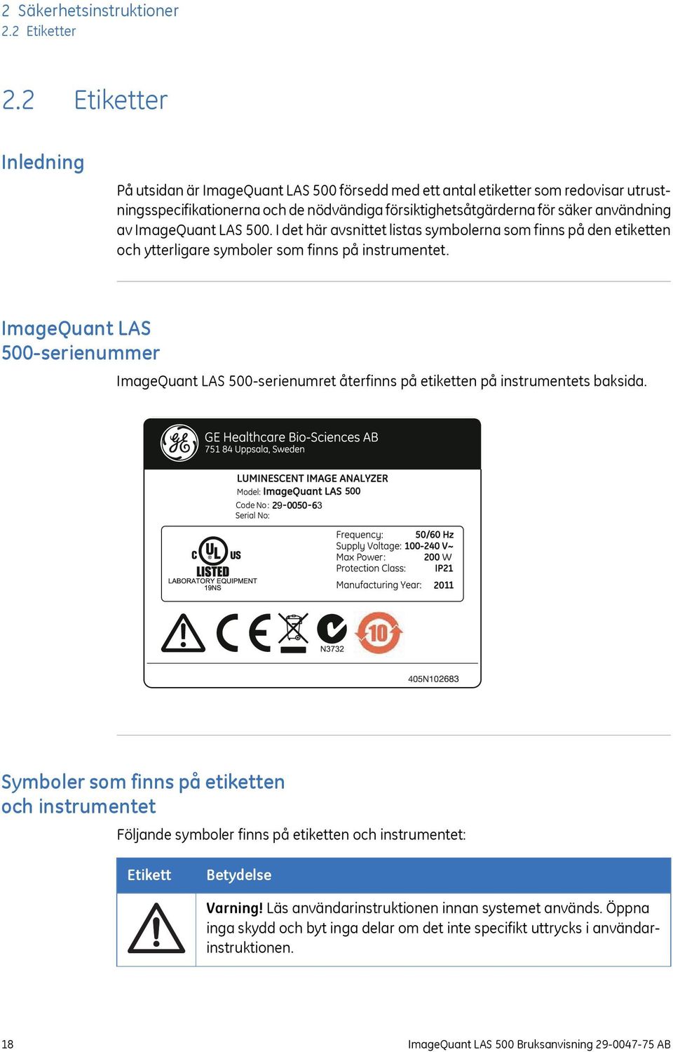 ImageQuant LAS 500. I det här avsnittet listas symbolerna som finns på den etiketten och ytterligare symboler som finns på instrumentet.