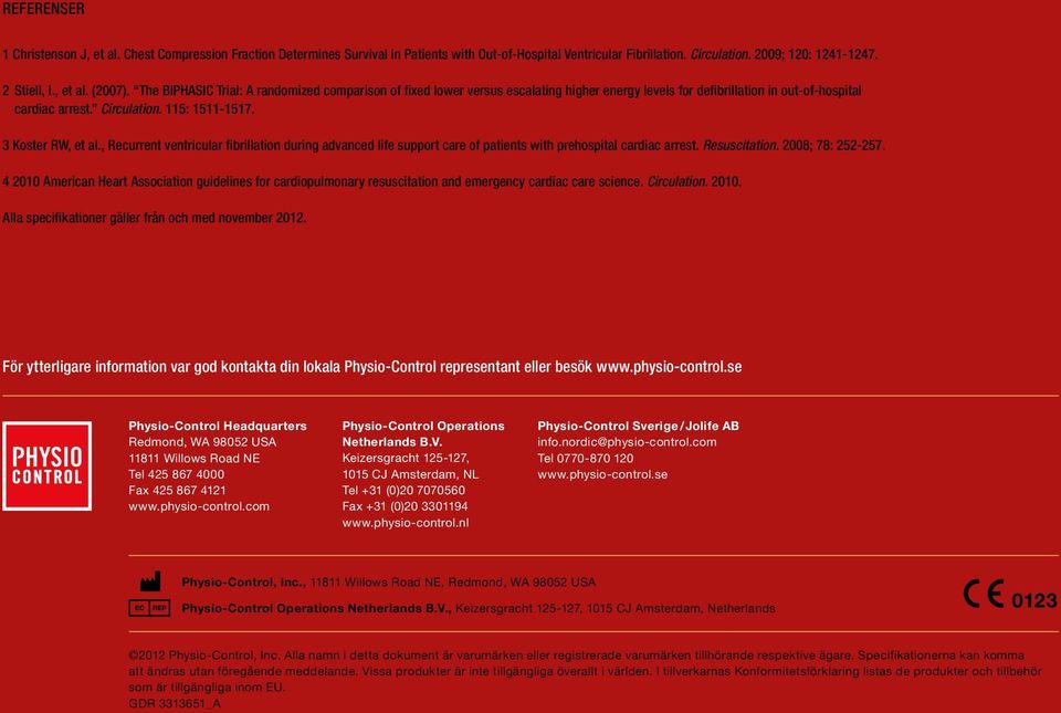 , Recurrent ventricular fibrillation during advanced life support care of patients with prehospital cardiac arrest. Resuscitation. 2008; 78: 252-257.