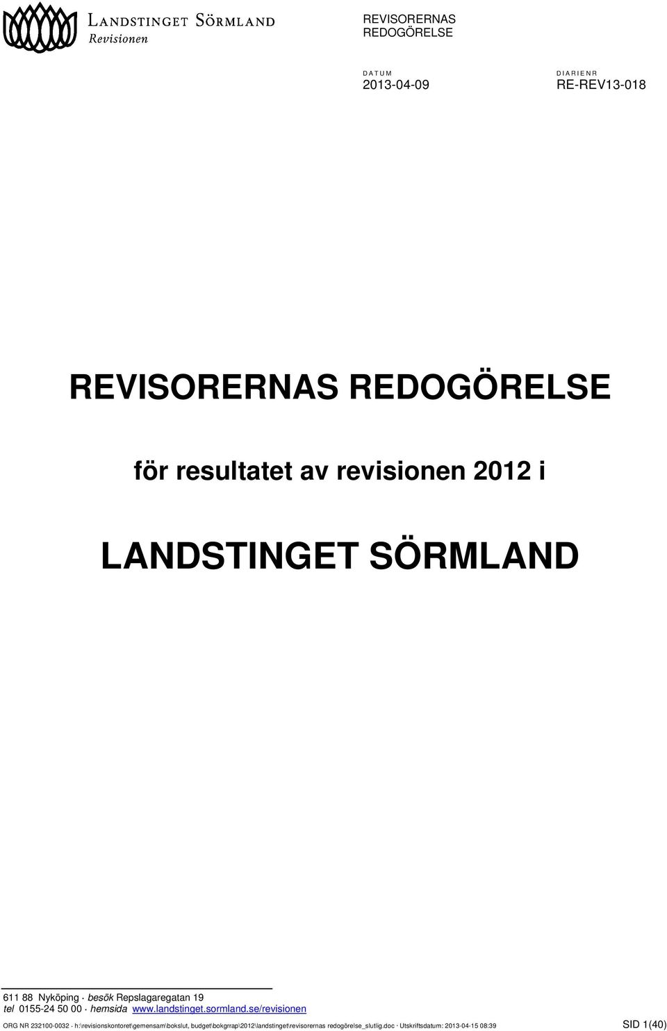 se/revisionen ORG NR 232100-0032 h:\revisionskontoret\gemensam\bokslut,