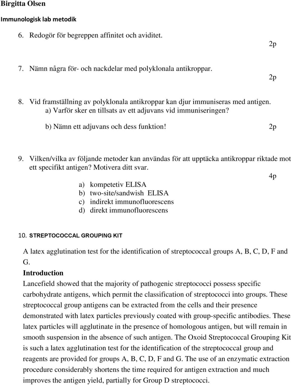 Vilken/vilka av följande metoder kan användas för att upptäcka antikroppar riktade mot ett specifikt antigen? Motivera ditt svar.