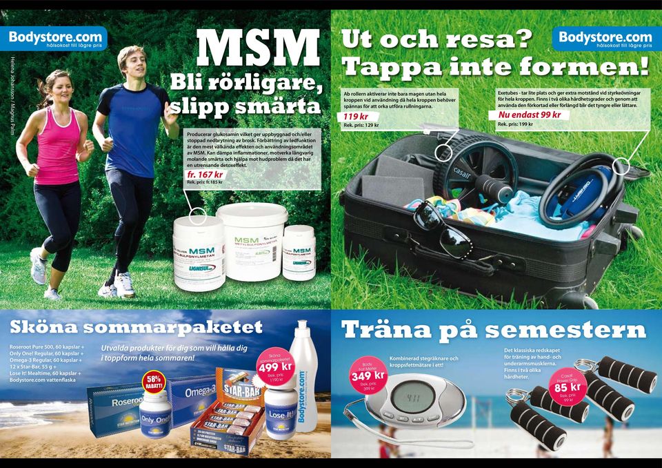 Kan dämpa inflammationer, motverka långvarig molande smärta och hjälpa mot hudproblem då det har en utrensande detoxeffekt. fr. 167 kr fr.185 kr Ut och resa? Tappa inte formen!