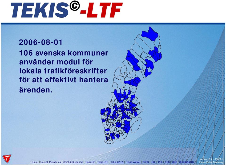 Hem Teknisk Om Tekis förvaltning Affärsidé Samhällsbyggnad Vision TEKIS.