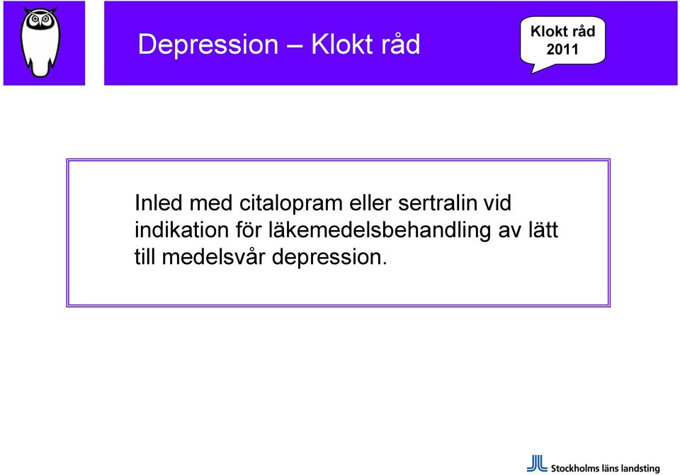 vid indikation för