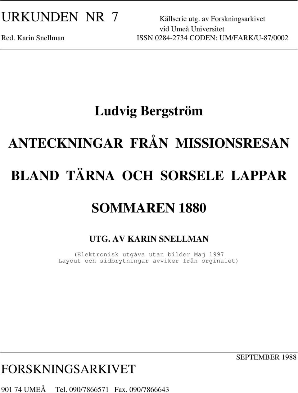 ANTECKNINGAR FRÅN MISSIONSRESAN BLAND TÄRNA OCH SORSELE LAPPAR SOMMAREN 1880 UTG.