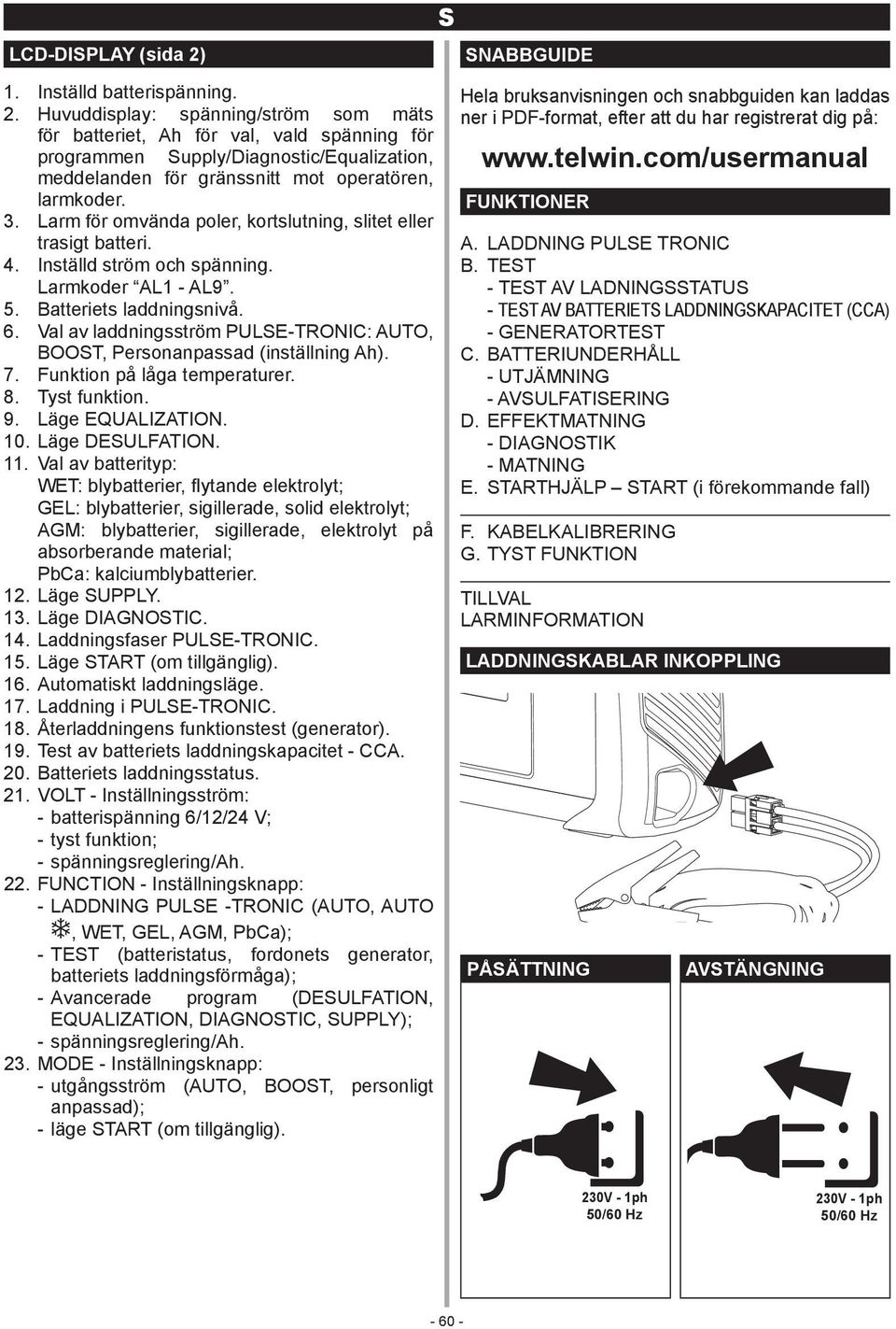 Val av laddningsström PULSE-TRONIC: AUTO, BOOST, Personanpassad (inställning Ah). 7. Funktion på låga temperaturer. 8. Tyst funktion. 9. Läge EQUALIZATION. 10. Läge DESULFATION. 11.