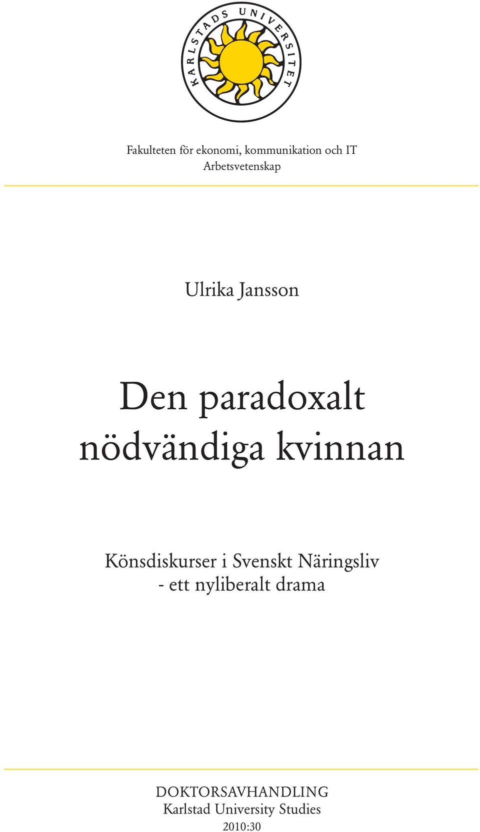 nödvändiga kvinnan Könsdiskurser i Svenskt Näringsliv -