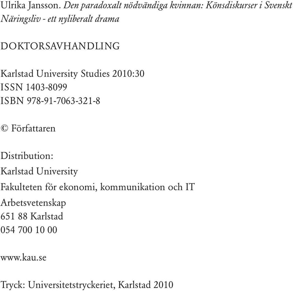 DOKTORSAVHANDLING Karlstad University Studies 2010:30 ISSN 1403-8099 ISBN 978-91-7063-321-8