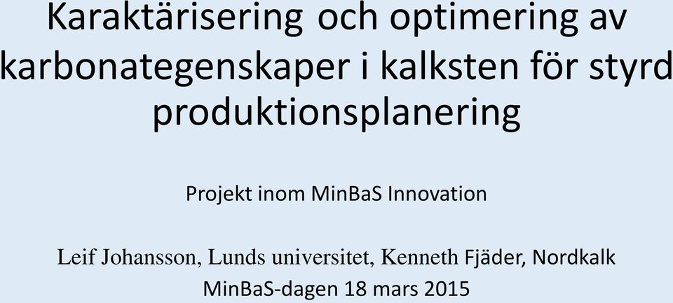 inom MinBaS Innovation Leif Johansson, Lunds