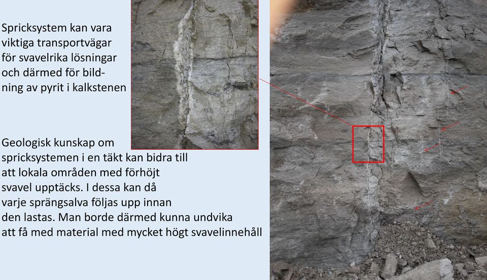 att lokala områden med förhöjt svavel upptäcks.