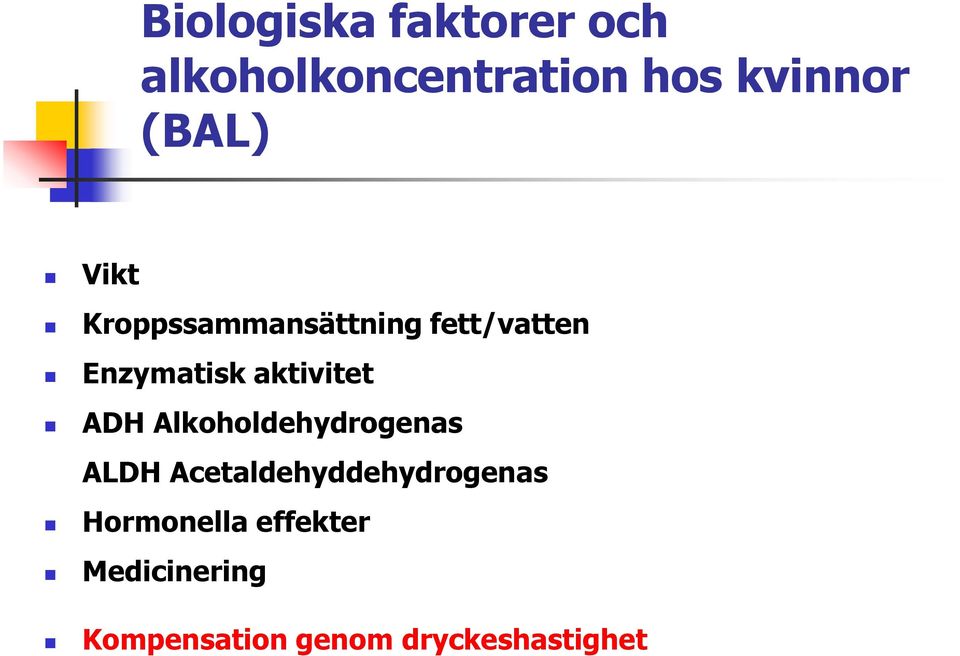 aktivitet ADH Alkoholdehydrogenas ALDH