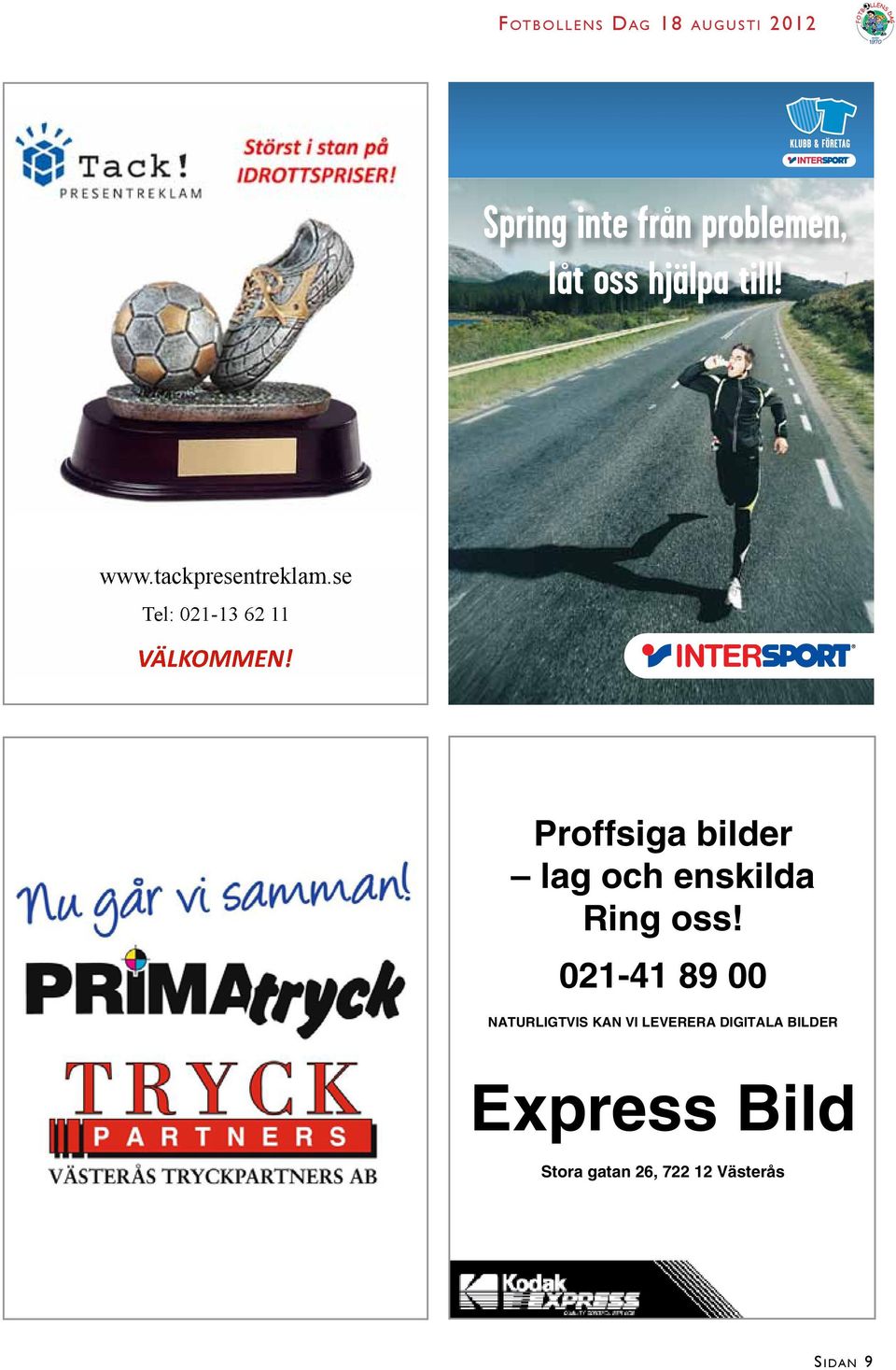 tackpresentreklam.se Tel: 021-13 62 11 VÄLKOMMEN!