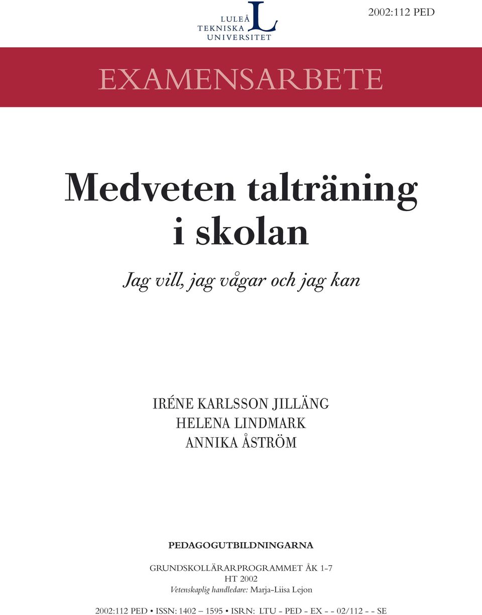 PEDAGOGUTBILDNINGARNA GRUNDSKOLLÄRARPROGRAMMET ÅK 1-7 HT 2002 Vetenskaplig