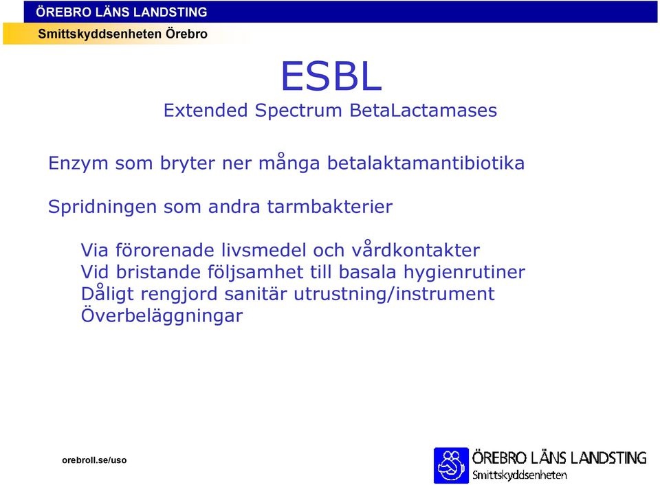 livsmedel och vårdkontakter Vid bristande följsamhet till basala