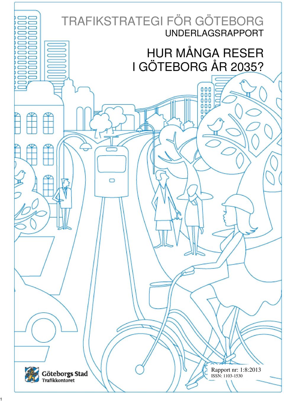 RESER I GÖTEBORG ÅR 2035?