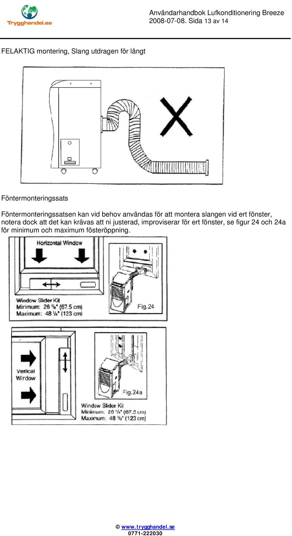 Föntermonteringssats Föntermonteringssatsen kan vid behov användas för att