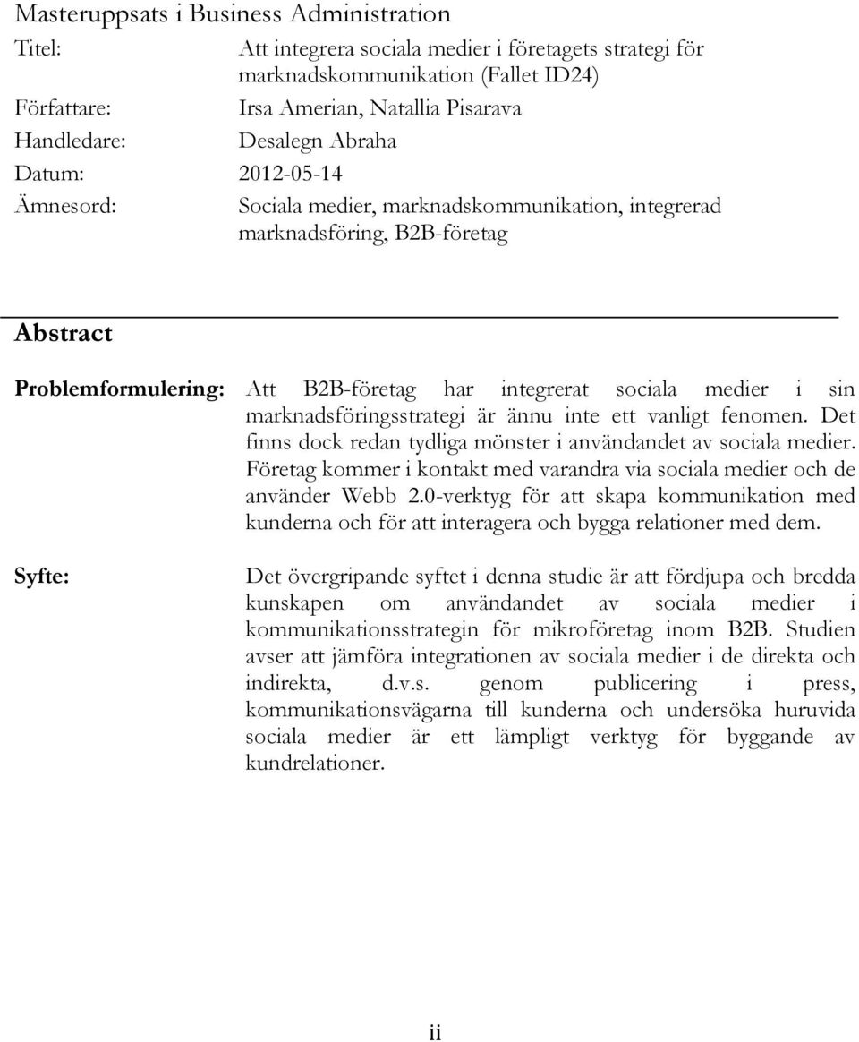 sin marknadsföringsstrategi är ännu inte ett vanligt fenomen. Det finns dock redan tydliga mönster i användandet av sociala medier.